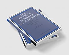 The Optical Papers of Isaac Newton Volume 1