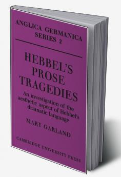 Hebbel's Prose Tragedies