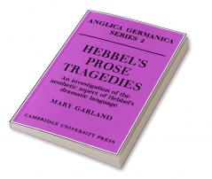 Hebbel's Prose Tragedies