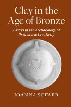 Clay in the Age of Bronze