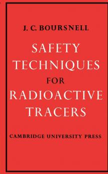 Safety Techniques for Radioactive Tracers