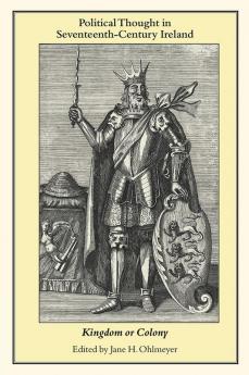 Political Thought in Seventeenth-Century Ireland