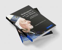 Shakespeare and the Idea of Late Writing