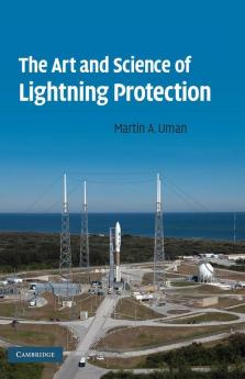 The Art and Science of Lightning Protection