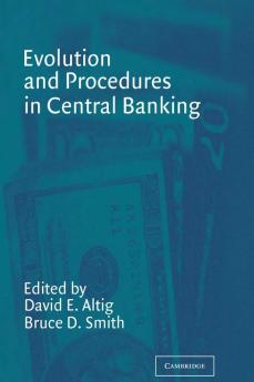 Evolution and Procedures in Central Banking