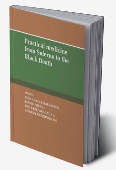 Practical Medicine from Salerno to the Black Death