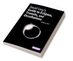 David Levy's Guide to Eclipses Transits and Occultations