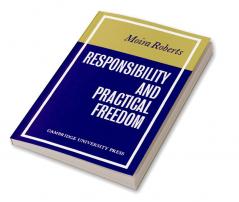 Responsibility and Practical Freedom