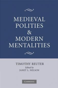 Medieval Polities and Modern Mentalities
