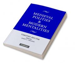 Medieval Polities and Modern Mentalities