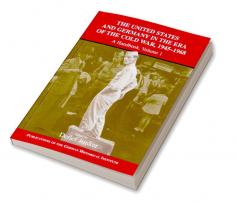 The United States and Germany in the Era of the Cold War 1945 1990