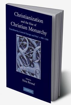 Christianization and the Rise of Christian Monarchy