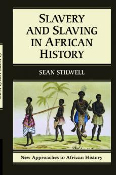 Slavery and Slaving in African History