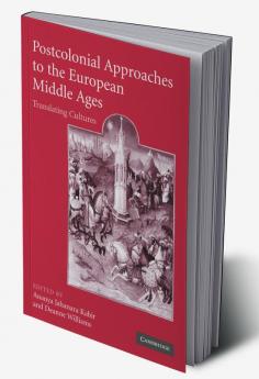 Postcolonial Approaches to the European Middle Ages