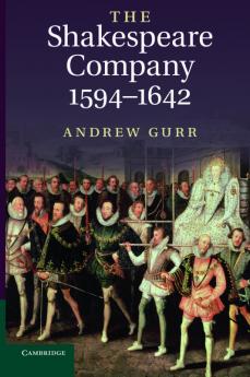 The Shakespeare Company 1594-1642
