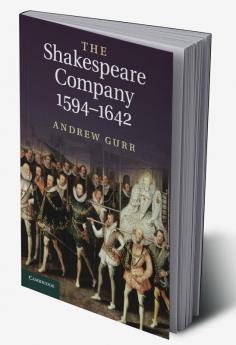 The Shakespeare Company 1594-1642
