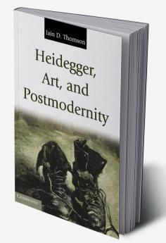Heidegger Art and Postmodernity