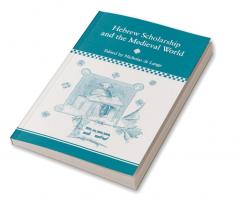 Hebrew Scholarship and the Medieval World