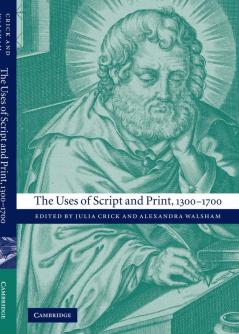 The Uses of Script and Print 1300 1700
