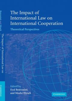 The Impact of International Law on International Cooperation