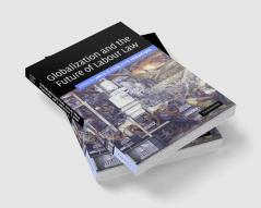Globalization and the Future of Labour Law