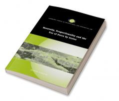 Necessity Proportionality and the Use of Force by States