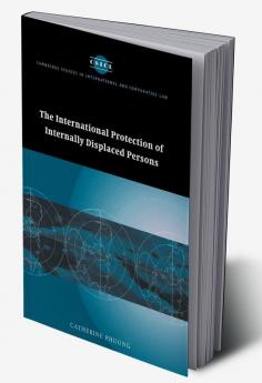 The International Protection of Internally Displaced Persons