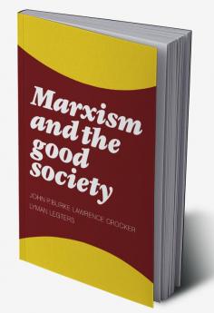 Marxism and the Good Society