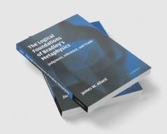 The Logical Foundations of Bradley's Metaphysics