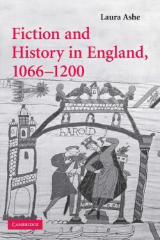 Fiction and History in England 1066 1200