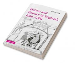 Fiction and History in England 1066 1200