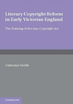 Literary Copyright Reform in Early Victorian England