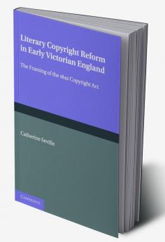Literary Copyright Reform in Early Victorian England