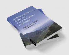 An Environmental History of Ancient Greece and Rome