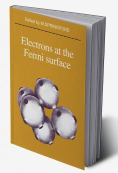 Electrons at the Fermi Surface