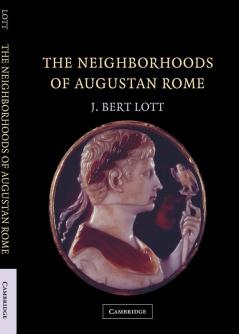 The Neighborhoods of Augustan Rome