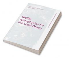 Stellar Astrophysics for the Local Group