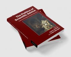 The Politics of Scientific Advice