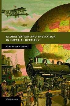 Globalisation and the Nation in Imperial Germany