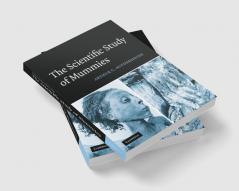 The Scientific Study of Mummies