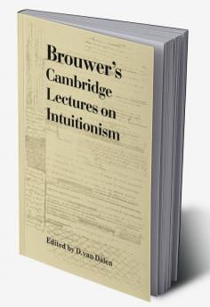 Brouwer's Cambridge Lectures on Intuitionism