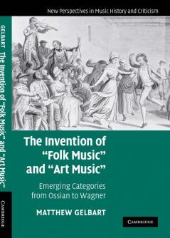The Invention of 'Folk Music' and 'Art Music'