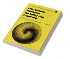 Crop Genetic Resources for Today and Tomorrow