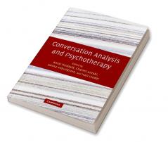 Conversation Analysis and Psychotherapy