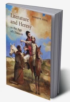 Literature and Heresy in the Age of Chaucer