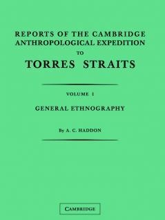 Reports of the Cambridge Anthropological Expedition to Torres Straits