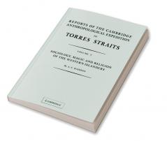 Reports of the Cambridge Anthropological Expedition to Torres Straits
