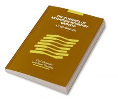 The Dynamics of Keynesian Monetary Growth