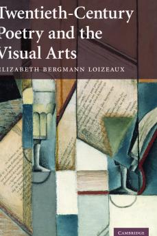 Twentieth-Century Poetry and the Visual Arts