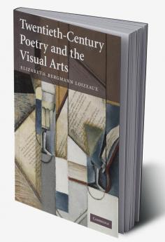 Twentieth-Century Poetry and the Visual Arts